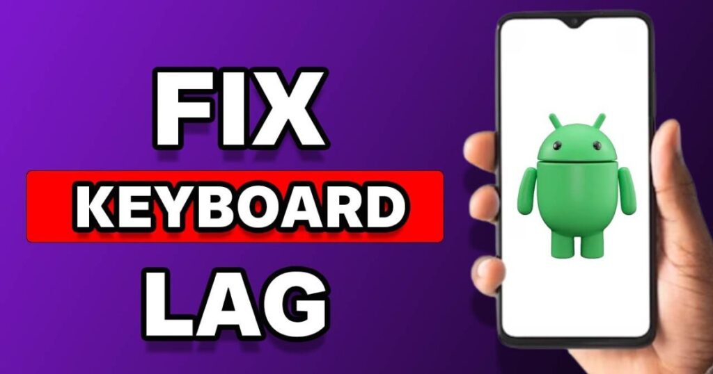Android Lag Fix – 9+ Easy Ways to Speed up Smartphones