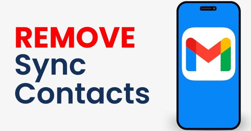 How to Remove Synced Contacts on Android: The Ultimate Fix & Manage Guide for Google Sync