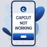 Why Is CapCut Not Working and How to Fix It