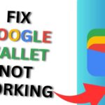Google Wallet Not Working: Fix Common Issues