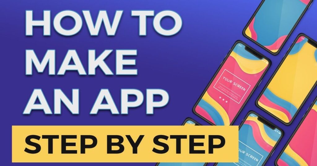 How to Make an App Full Guide for 2025