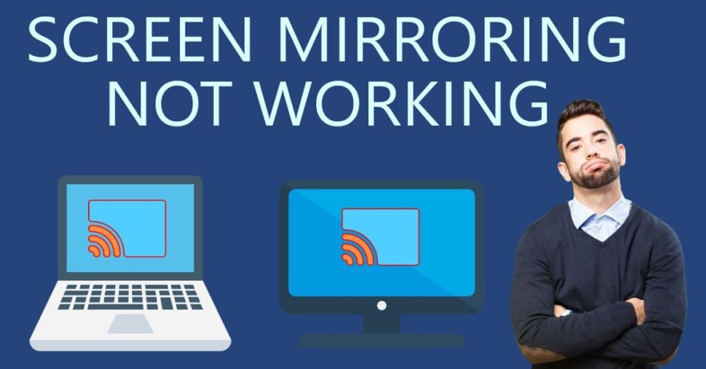 How Do I Fix The Screen Mirroring Not Working? A Complete Guide for 2025 (U.S. Edition)
